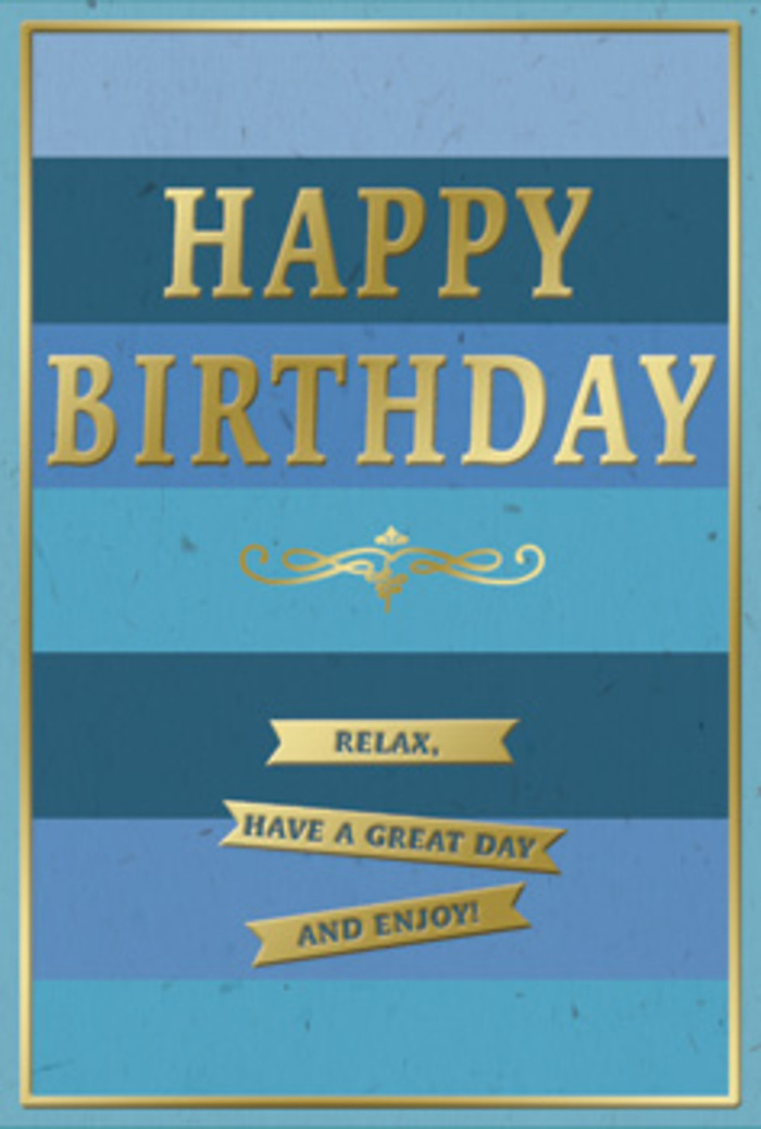 A soothing birthday card in layered blues and gleaming gold sits as though waiting on a sideboard in a De Beauvoir Town home, radiating quiet joy. The background is arranged in generous horizontal stripes of blue that stretch from edge to edge, each band a slightly different shade, moving from deep navy through teal, ocean, and soft sky. This gentle ombre effect creates the impression of looking across a peaceful evening sky above the canal, with each layer adding depth and calm. In the centre, the phrase HAPPY BIRTHDAY stands in proud embossed letters, rendered in metallic gold that shimmers subtly when it catches the light, reminiscent of late-afternoon sunshine reflecting off the water near De Beauvoir Crescent. The typeface is elegant and confident, giving the card a sense of importance without ever feeling loud. Just below the main greeting, a decorative golden flourish unfurls, its curved lines adding an old-world charm, as though the card were inspired by a classic, much-loved birthday tradition. Beneath this flourish, three narrow golden banners are neatly positioned one below the other. On each ribbon, in fine lettering, run the words Relax, have a great day and enjoy! The messages feel like a gentle reminder to take time out, to savour a lazy birthday breakfast or a quiet walk through the local gardens. A slender gold border encircles the entire design, tying all the elements together into a harmonious whole. You can almost picture this card standing alongside a fresh birthday bouquet delivered locally, the soft blues and glinting gold perfectly complementing the natural colours and textures of seasonal flowers.